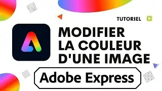 Comment modifier la couleur d'une image sur adobe express