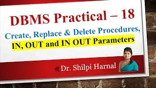 DBMS Practical – 18 | Procedures in Oracle | Procedures with IN, OUT and IN OUT Parameters