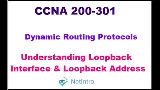 CCNA 200-301: Module 10 Lesson 4 Understanding the Loopback Interface & Loopback Address