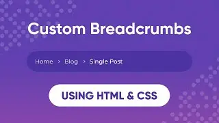 Custom Breadcrumbs using HTML & CSS