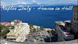 Naples, Italy -  Heaven in Hell