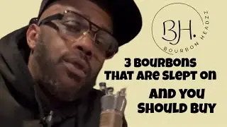 3 Bourbons that are slept on
