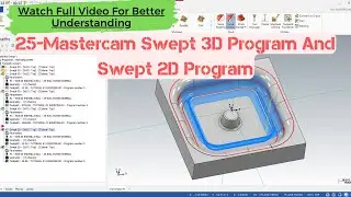25-Mastercam Swept 3D Program #How To Make Swept 3D Program #Mastercam#Swept 2D Program Kasie Banaye