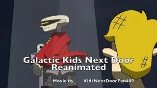 Galactic Kids Next Door Reanimated Part 2