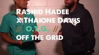 OTG // Off The Grid // Rashid Hadee x Thaione Davis @culturepower45