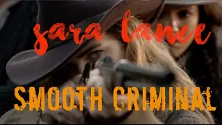Sara Lance | Smooth Criminal