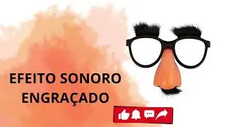 EFEITO SONORO ENGRAÇADO