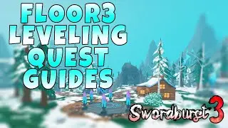 FLOOR 3 LEVELING/QUEST GUIDE IN SWORDBURST 3 | HOW TO LEVEL UP FAST IN SWORDBURST3