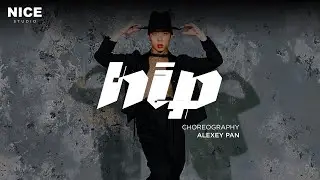 ALEXEY PAN | CHOREOGRAPHY |  HIP