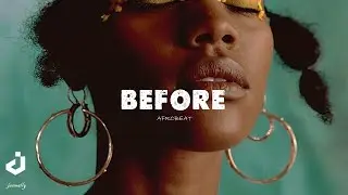 Afrobeat Instrumental "BEFORE" x Afropop type beat | 2023