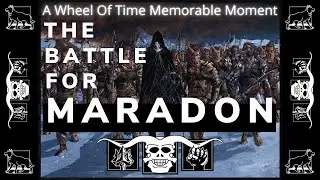 The Battle For Maradon | A Wheel of Time Memorable Moment