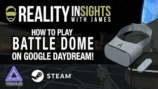 HOW TO PLAY BATTLE DOME WITH GOOGLE DAYDREAM ON STEAMVR! // TrinusVR Gameplay