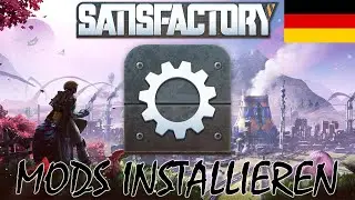 ► Mods Installieren ✪ Satisfactory ✪ Deutsch
