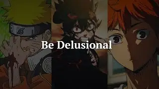Delusional People Rule the World - Anime Motivational Speech