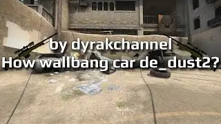 How wallbang car de_dust2? [Прострел рекламы]