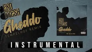 EKO FRESH - GHEDDO TEMPELHOF REMIX (Instrumental) prod. by Phat Crispy