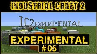 Обзор Industrial Craft 2 Experimental !!! [Часть 5]
