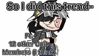 Blood Pop Trend Thing- || Ft. SOME of the Cult Members