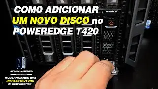 Veja COMO ADICIONAR um DISCO no POWEREDGE T420
