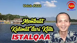 Uslub #222 || Membuat Kalimat dari Kata ISTALQAA
