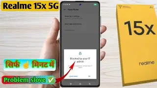 blocked by your it admin realme 15x 5g, realme 15x 5g blocked by work policy