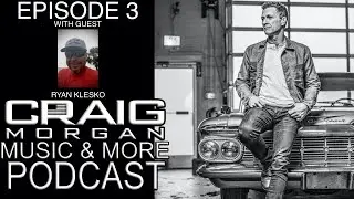 Craig Morgan Music&More Podcast episode 3