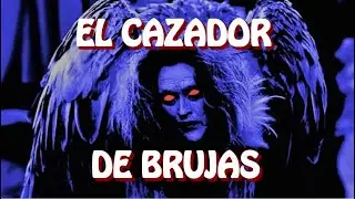 EL CAZADOR DE BRUJAS / HISTORIA DE TERROR