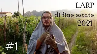 Cominciano i preparativi - LARP di fine estate 2021 #1