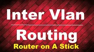 Router on a stick Intervlan Routing