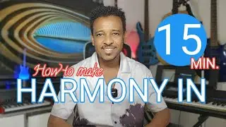 The Trick to right Harmony Chords for all songs/ሀርሞኒ ኮርድ ለመዝሙሮቻችን እንዴት እንሰራለን ቀላል ዘዴ