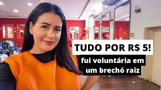 BRECHÓ TUDO POR R$ 5 😱😱 Fui voluntária em um brechó raiz