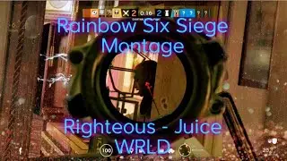 Rainbow Six Siege Montage[Righteous - Juice WRLD]
