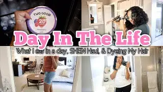 Day In The Life. Spend The Day With Me. SHEIN Haul. What I Eat In A Day. Dyeing My Hair.