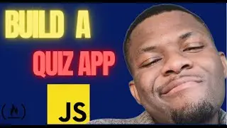 Tutorial 7: Build a Quiz Game App in JavaScript (FreeCodeCamp Project)