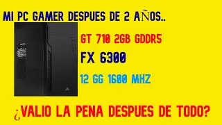 MI PC GAMER DESPUES DE 2 AÑOS ¿VALIO LA PENA DESPUES DE TODO?..