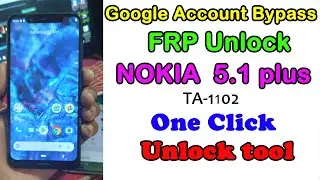 NOKIA 5.1 FRP UNLOCK | NOKIA GOOGLE ACCOUNT BYPASS | NOKIA FRP | FRP UNLOCK | UNLOCK TOOL