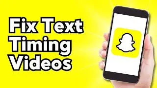 How to Fix Text Timing in Snapchat Videos (2024)