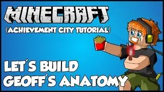 Lets Build - Geoffs Anatomy