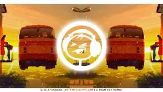 Mija & Vindata - Better (12th Planet X Team EZY Remix)