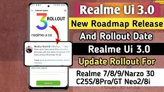 Realme Ui 3.0 New Roadmap And Rollout Date 🤩 | Realme Ui 3.0 Update Rollout - Realme 7/8/8Pro