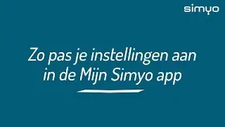 Instellingen aanpassen in de Mijn Simyo app