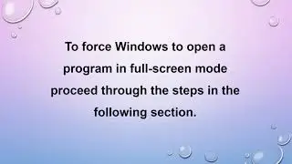 How to make Windows programs open as full screen