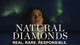 Natural Diamonds are Real, Rare, Responsible