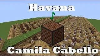 Havana - Camila Cabello - Minecraft Note Blocks
