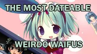 Visual Novel Weird Girls Tier List: Who Would I ACTUALLY Date IRL?