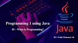01 - Programming Basics - What is Programming?