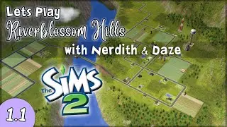 Let's Play the Sims 2 Riverblossom Hills! (with Nerdyth & Daze) - Part 1.1