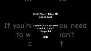 Scott Pilgrim Takes Off Review #shorts #scottpilgrimtakesoff #scottpilgrim #scottpilgrimvstheworld