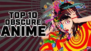 Top 10 Obscure Anime You NEED To Watch