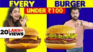 We Tried Every BURGER Under Rs 100